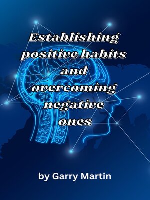 cover image of Establishing Positive Habits and Overcoming Negative Ones